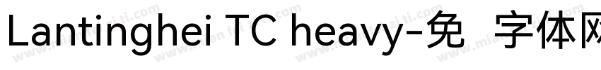 Lantinghei TC heavy字体转换